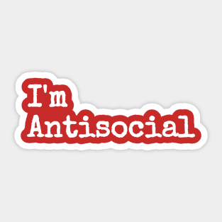 I'm Antisocial Sticker